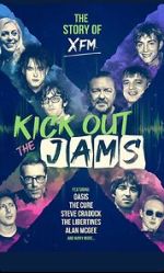 Watch Kick Out the Jams: The Story of XFM Myflixer