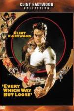 Watch Every Which Way But Loose Myflixer