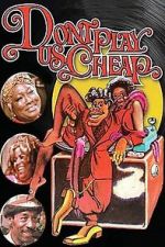 Watch Don\'t Play Us Cheap Myflixer