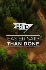 Watch Easier Said Than Done Myflixer