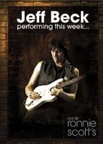 Watch Jeff Beck at Ronnie Scott\'s (TV Special 2008) Myflixer