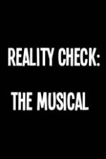 Watch Reality Check: The Musical Myflixer