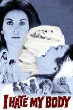 Watch I Hate My Body Myflixer