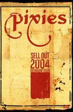 Watch The Pixies Sell Out: 2004 Reunion Tour Myflixer