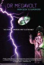 Watch Dr Megavolt: From Geek to Superhero Myflixer