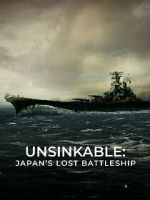Watch Unsinkable: Japan\'s Lost Battleship Myflixer