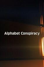 Watch The Alphabet Conspiracy Myflixer
