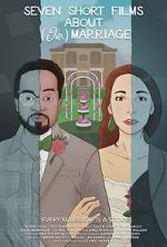 Watch Seven Short Films About (Our) Marriage Myflixer