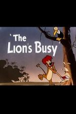 Watch The Lion\'s Busy (Short 1950) Myflixer