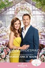 Watch The Last Bridesmaid Myflixer