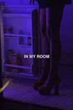 Watch In My Room Myflixer