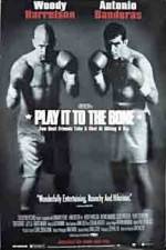Watch Play It to the Bone Myflixer