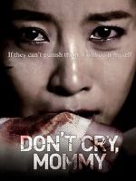 Watch Don\'t Cry, Mommy Myflixer