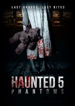 Watch Haunted 5: Phantoms Myflixer