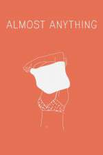 Watch Almost Anything Myflixer