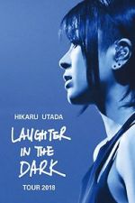 Watch Hikaru Utada: Laughter in the Dark Tour 2018 Myflixer
