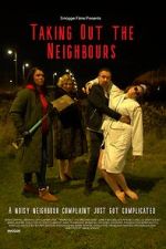 Watch Taking Out the Neighbours Myflixer