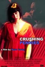 Watch Crushing Pennies Myflixer