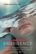 Watch Under Our Skin 2: Emergence Myflixer