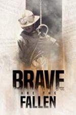 Watch Brave are the Fallen Myflixer