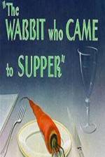 Watch The Wabbit Who Came to Supper Myflixer