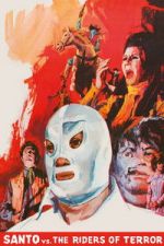 Watch Santo vs. the Riders of Terror Myflixer
