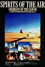 Watch Spirits of the Air, Gremlins of the Clouds Myflixer