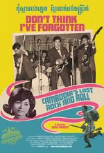 Watch Don\'t Think I\'ve Forgotten: Cambodia\'s Lost Rock & Roll Myflixer