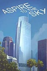 Watch Aspire to the Sky: The Wilshire Grand Story Myflixer