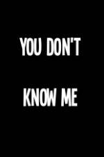 Watch You Don't Know Me Myflixer