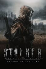 Watch S.T.A.L.K.E.R.: Shadow of the Zone Myflixer