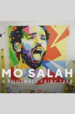 Watch Mo Salah: A Football Fairy Tale Myflixer