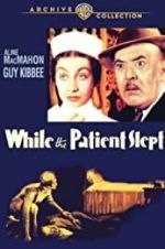 Watch While the Patient Slept Myflixer