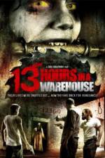 Watch 13 Hours in a Warehouse Myflixer