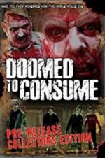 Watch Doomed to Consume Myflixer