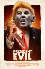 Watch President Evil Myflixer