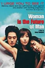 Watch Woman Is the Future of Man Myflixer
