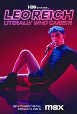 Watch Leo Reich: Literally Who Cares?! Myflixer