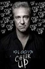 Watch Nick Griffin: Cheer Up Myflixer