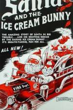Watch Santa and the Ice Cream Bunny Myflixer