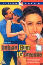 Watch Dulhan Hum Le Jayenge Myflixer
