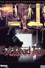 Watch Evil Dead Trap Myflixer