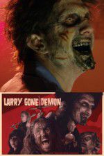 Watch Larry Gone Demon Myflixer