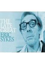 Watch The Late Great Eric Sykes Myflixer
