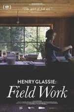 Watch Henry Glassie: Field Work Myflixer