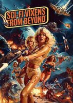 Watch Sci-Fi Vixens from Beyond Myflixer