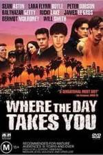 Watch Where the Day Takes You Myflixer