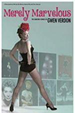 Watch Merely Marvelous: The Dancing Genius of Gwen Verdon Myflixer