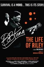 Watch BB King: The Life of Riley Myflixer