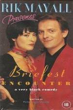 Watch Briefest Encounter Myflixer